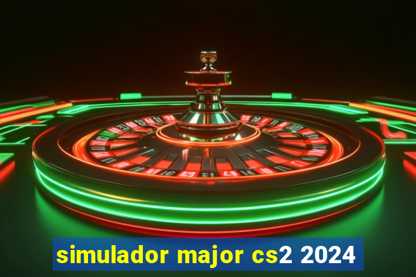 simulador major cs2 2024