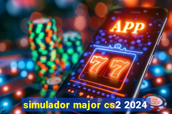 simulador major cs2 2024