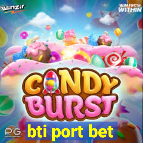 bti port bet