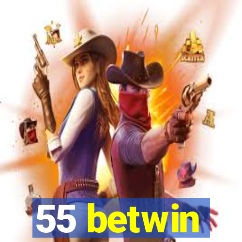 55 betwin