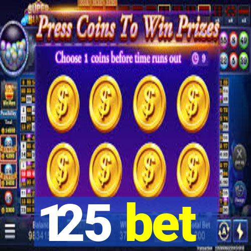 125 bet