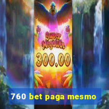 760 bet paga mesmo