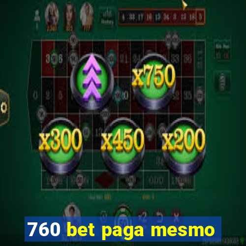 760 bet paga mesmo