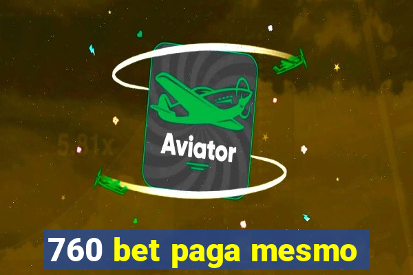 760 bet paga mesmo