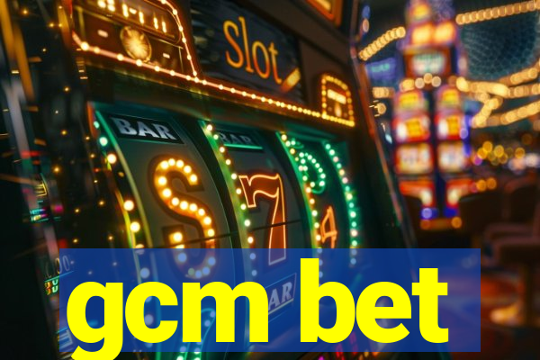 gcm bet