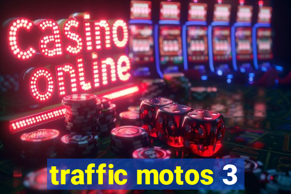 traffic motos 3