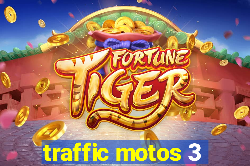 traffic motos 3