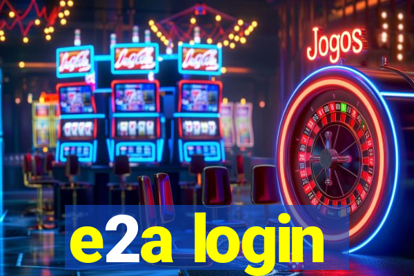 e2a login