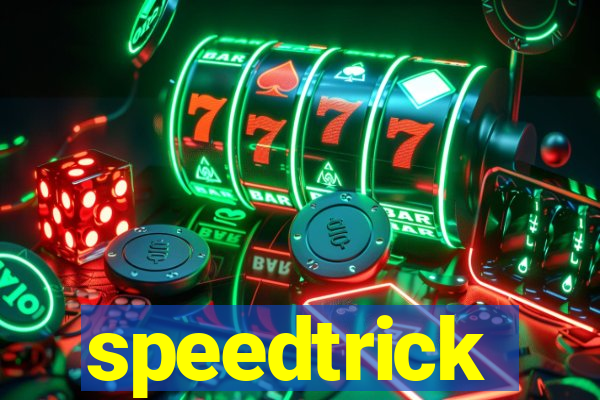 speedtrick