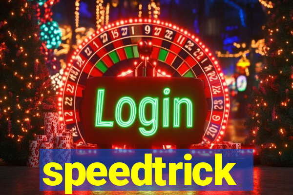 speedtrick