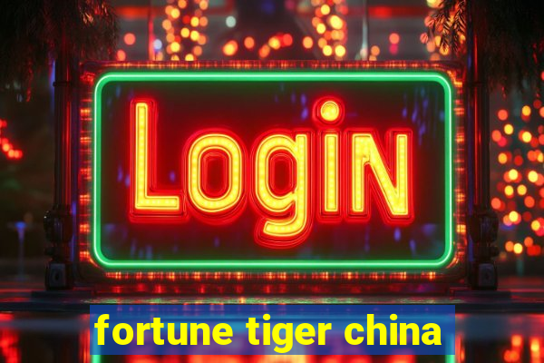 fortune tiger china