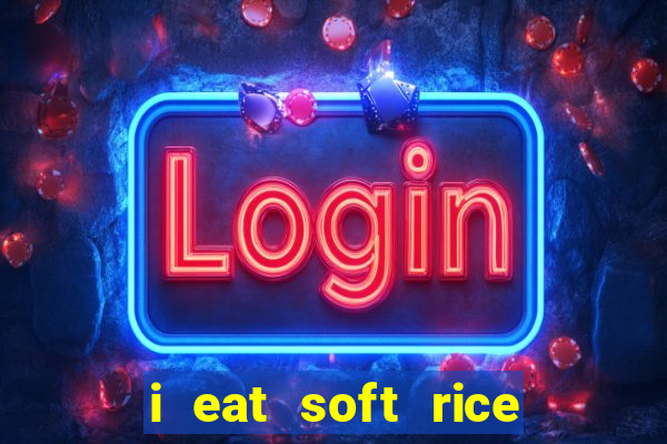 i eat soft rice in another world pt br cap 1