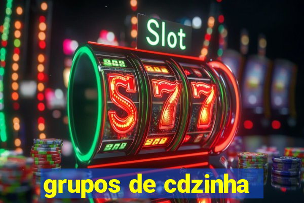 grupos de cdzinha