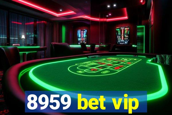 8959 bet vip