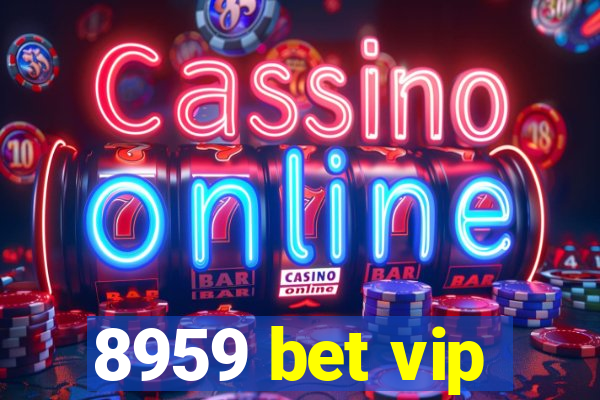 8959 bet vip