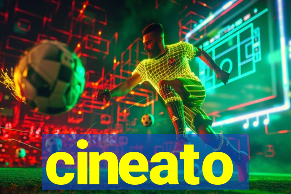 cineato