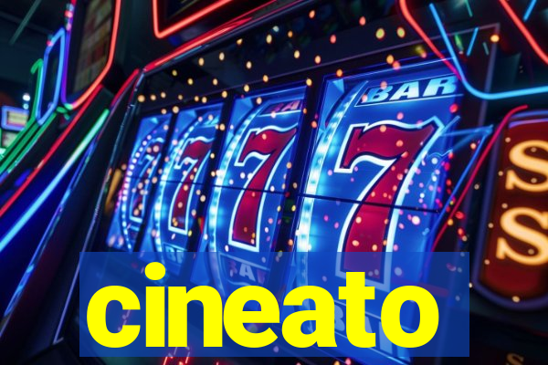 cineato