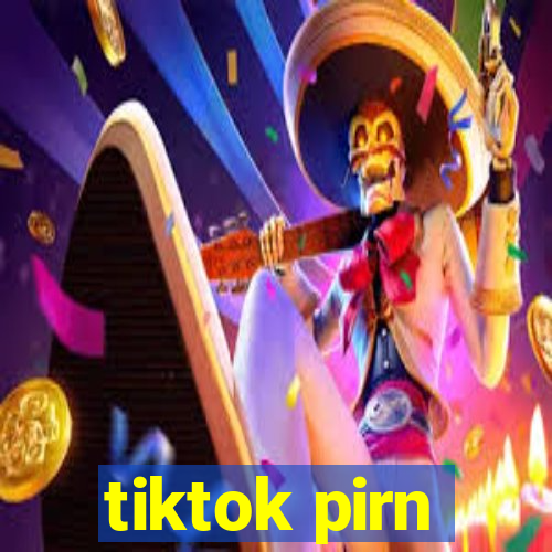 tiktok pirn