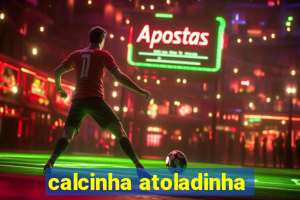 calcinha atoladinha