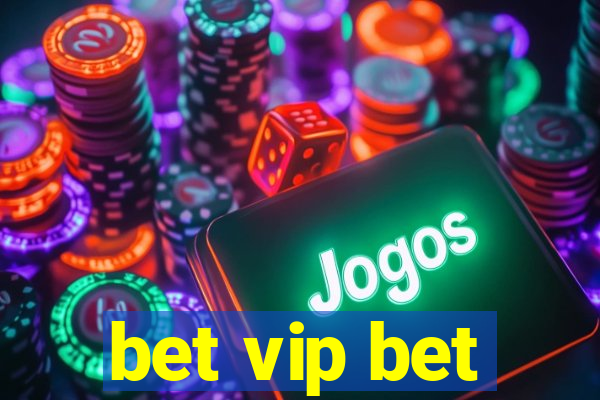 bet vip bet