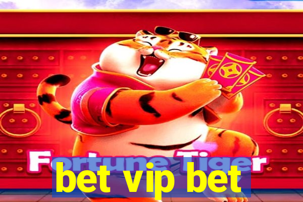 bet vip bet