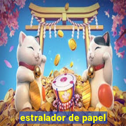 estralador de papel