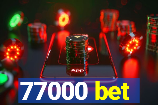 77000 bet