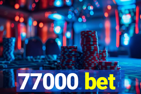 77000 bet