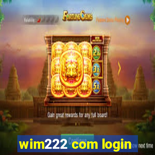 wim222 com login