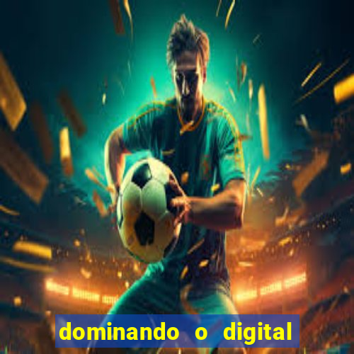 dominando o digital definitivo reclame aqui