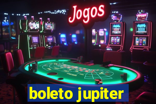 boleto jupiter