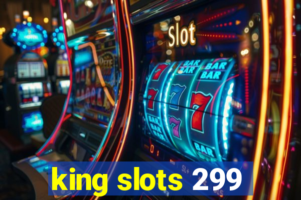 king slots 299