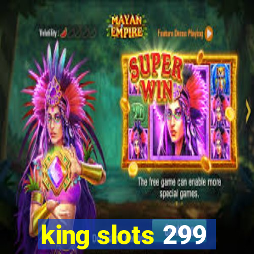 king slots 299