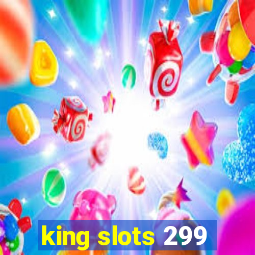 king slots 299