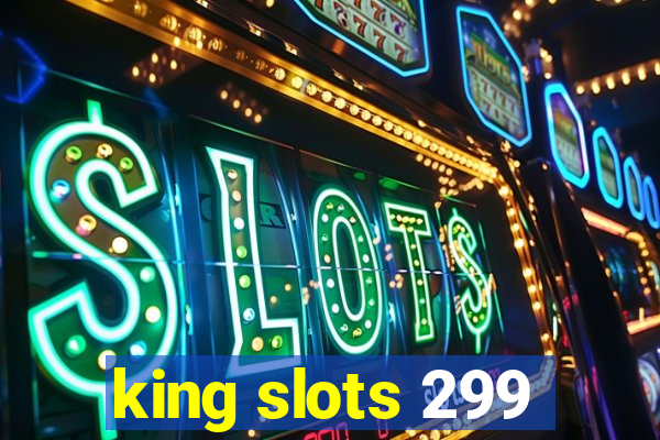 king slots 299