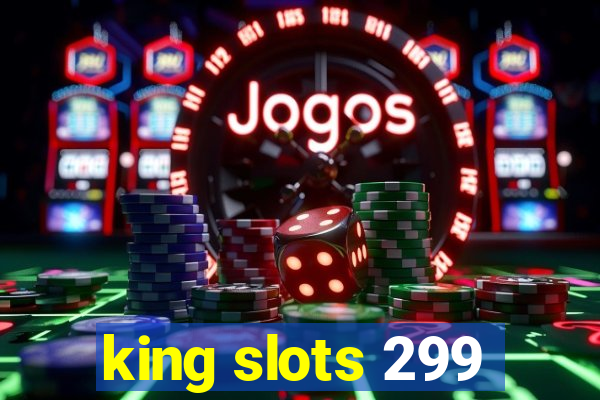 king slots 299