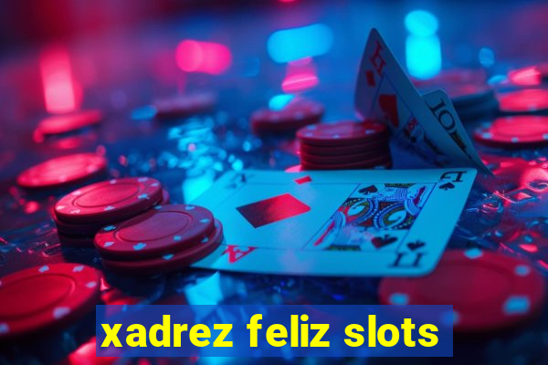 xadrez feliz slots