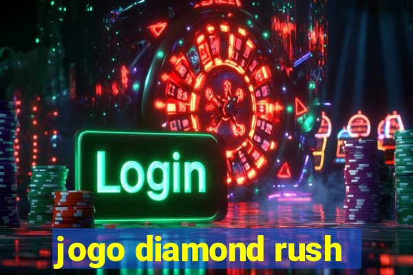 jogo diamond rush