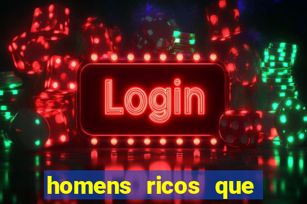 homens ricos que querem bancar whatsapp