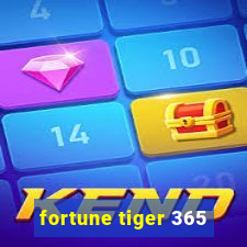 fortune tiger 365