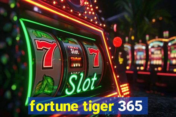 fortune tiger 365