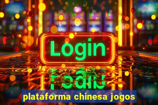 plataforma chinesa jogos