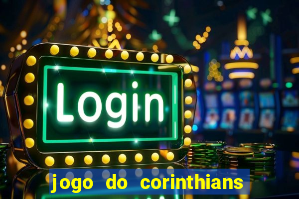 jogo do corinthians ao vivo multicanal