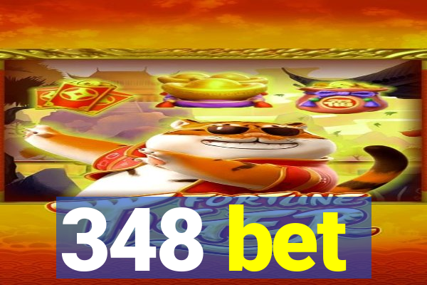 348 bet