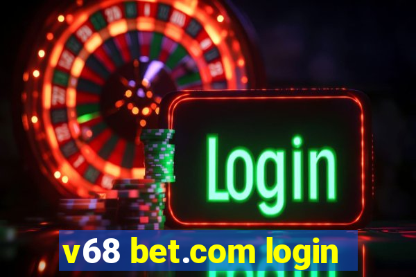 v68 bet.com login