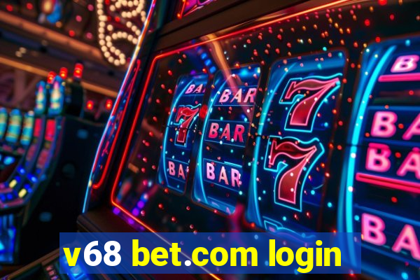 v68 bet.com login