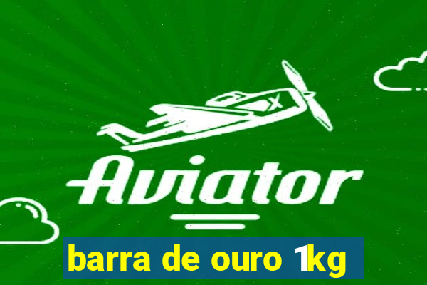 barra de ouro 1kg