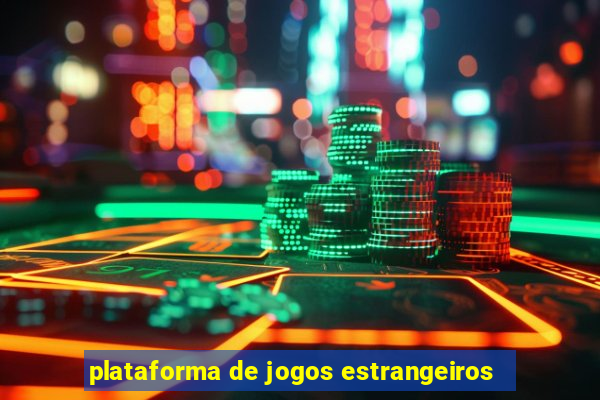 plataforma de jogos estrangeiros