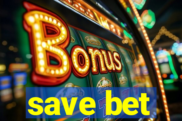 save bet