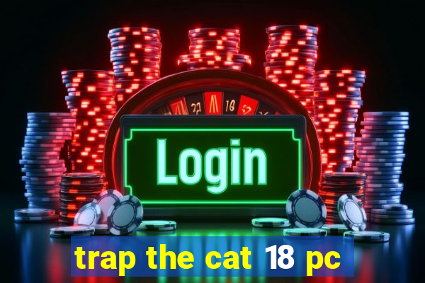 trap the cat 18 pc